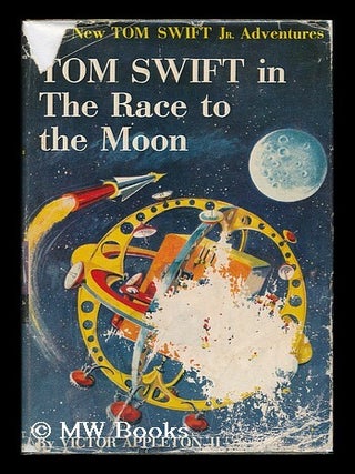 Item #88225 Tom Swift in the Race to the Moon. Victor Appleton Ii
