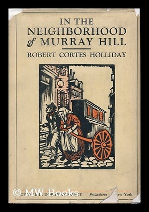 Item #88312 In the Neighborhood of Murray Hill, by Robert Cortes Holliday. Robert Cortes Holliday