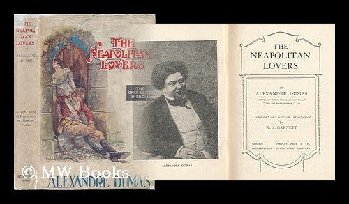 Item #88459 The Neapolitan Lovers, by Alexandre Dumas; Tr. and with an Introduction by R. S. Garnett. [ La San Felice. English. Selections]. Alexandre Dumas.