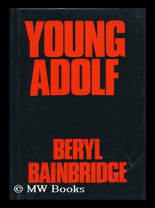 Item #8857 Young Adolf / Beryl Bainbridge. Beryl Bainbridge