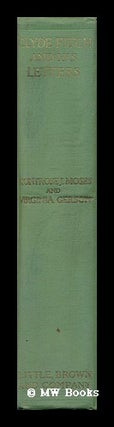 Item #88699 Clyde Fitch and His Letters, by Montrose J. Moses and Virginia Gerson. Clyde Fitch,...