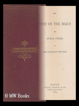 Item #88792 The Tent on the Beach and Other Poems. John Greenleaf Whittier