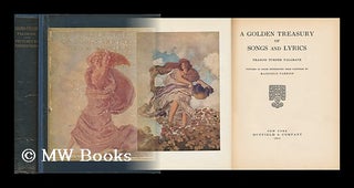 Item #88894 A Golden Treasury of Songs and Lyrics [By] Francis Turner Palgrave, Pictures in Color...