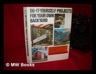 Item #88941 Do-It-Yourself Projects for Your Own Backyard : Adapted from Popular Science. Ernest...