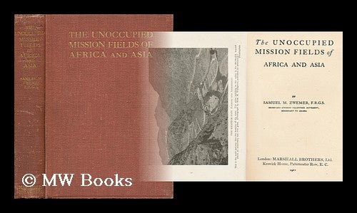 Item #89021 The Unoccupied Mission Fields of Africa and Asia. Samuel Marinus Zwemer.