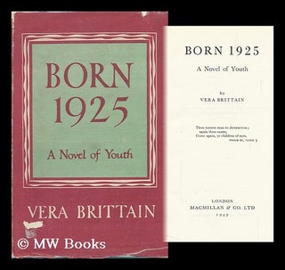 Item #89039 Born 1925, a Novel of Youth. Vera Brittain