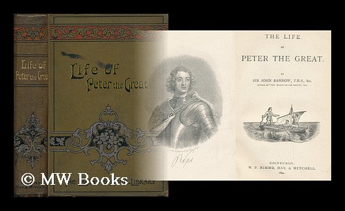 Item #89186 The Life of Peter the Great / by John Barrow. John Barrow, Sir.