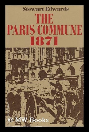 Item #89197 The Paris Commune 1871. Stewart Edwards, 1937-?
