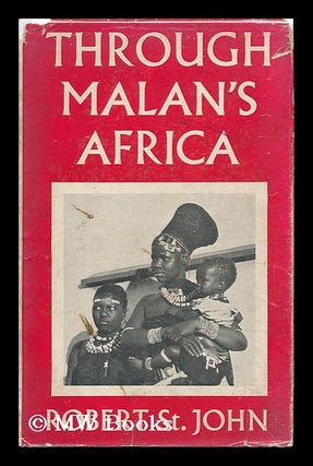Item #89274 Through Malan's Africa. Robert St. John, 1902-?