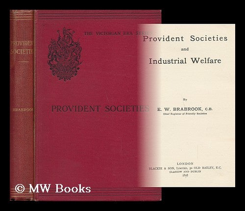 Item #89407 Provident Societies and Industrial Welfare, by E. W. Brabrook. Edward William Brabrook, Sir.