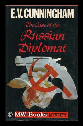 Item #89428 The Case of the Russian Diplomat : a Masao Masuto Mystery / [By] E. V. Cunningham. E....