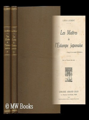 Item #89441 Les Maitres De L'Estampe Japonaise ... Avec 55 Planches Hors Texte [complete in 2...