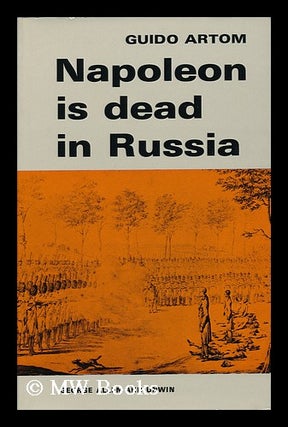 Item #89665 Napoleon is Dead in Russia; Translated [From the Italian] by Muriel Grindrod -...