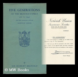 Item #90035 Five Generations of the Bignold Family, 1761-1947, and Their Connection with the...