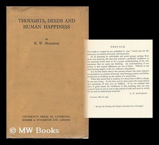 Item #90142 Thoughts, Deeds and Human Happiness. Keith Waldegrave Monsarrat