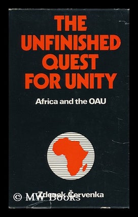 Item #90314 The Unfinished Quest for Unity : Africa and the OAU. Zdenek Cervenka, 1928