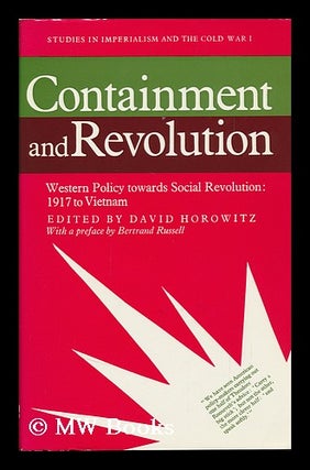 Item #90437 Containment and Revolution: Western Policy Towards Social Revolution: 1917 to...