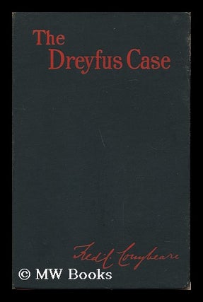 Item #91333 The Dreyfus Case, by Fred. C. Conybeare ... with Twelve Illustrations and Facsimiles...