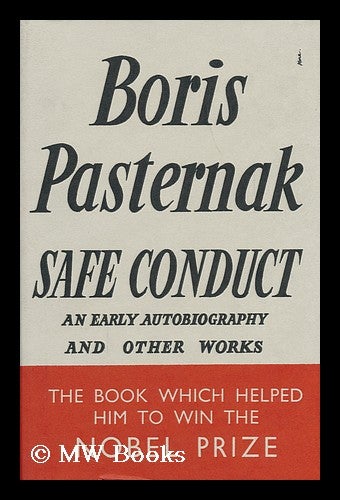 Item #91498 Safe Conduct : an Early Autobiography and Other Works / Translated by Alec Brown ; Five Lyric Poems, Translated by Lydia Pasternak-Slater. Boris Leonidovich Pasternak.