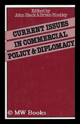 Item #91574 Current Issues in Commercial Policy and Diplomacy : Papers of the Third Annual...