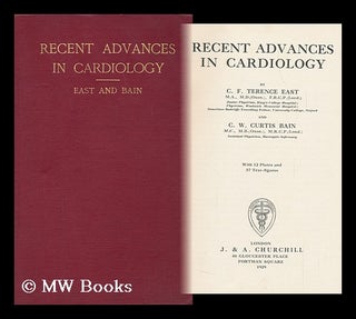 Item #91582 Recent Advances in Cardiology / by C. F. Terence East and C. W. Curtis Bain. Charles...