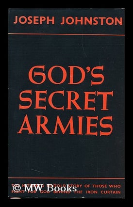 Item #91588 God's Secret Armies. Joseph Johnston, 1907