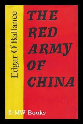 Item #91615 The Red Army of China; a Short History. Edgar O'Ballance