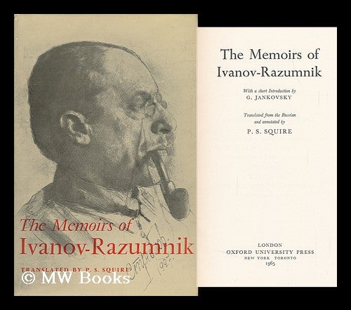 Item #91620 The Memoirs of Ivanov-Razumnik. with a Short Introd. by G. Jankovsky. Translated from the Russian and Annotated by P. S. Squire. Ivanov-Razumnik.