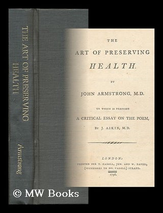 Item #9169 The Art of Preserving Health : by John Armstrong, M. D. to Which is Prefixed a...
