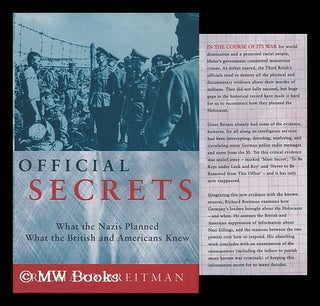 Item #91925 Official Secrets : What the Nazis Planned, What the British and Americans Knew /...