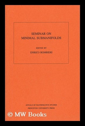 Item #92159 Seminar on Minimal Submanifolds. Enrico Bombieri, Ed, 1940