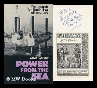 Item #92243 Power from the Sea; the Search for North Sea Oil and Gas. Clive Callow, 1938