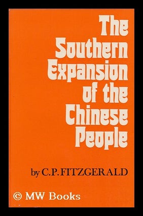 Item #92373 The Southern Expansion of the Chinese People. C. P. Fitzgerald, Charles Patrick