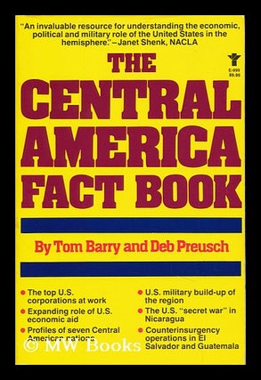 Item #92417 The Central America Fact Book / by Tom Barry and Deb Preusch. Tom Barry