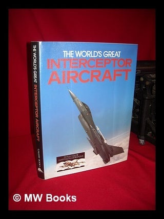 Item #92522 The World's Great Interceptor Aircraft. Chris Marshall, Prod. Ed