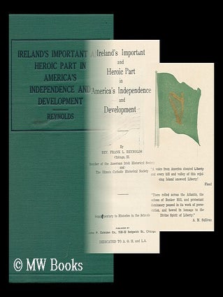 Item #92963 Ireland's Important and Heroic Part in America's Independence and Development. Frank...