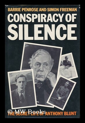 Item #93139 Conspiracy of Silence : the Secret Life of Anthony Blunt / Barrie Penrose and Simon...