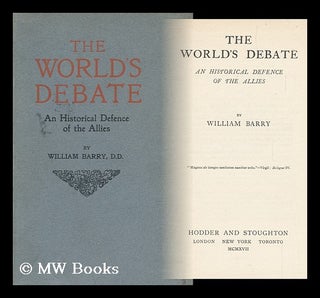 Item #93166 The World's Debate : an Historical Defence of the Allies. William Francis Barry