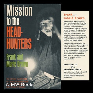 Item #93172 Mission to the Head-Hunters [By] Frank and Marie Drown. Frank Drown