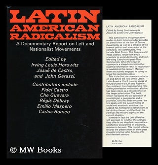 Item #93232 Latin American Radicalism; a Documentary Report on Left and Nationalist Movements....