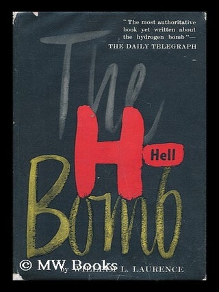 Item #93322 The Hell Bomb. William Leonard Laurence