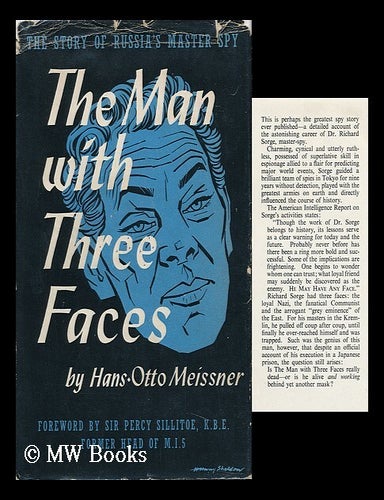 Item #93364 The Man with Three Faces ; Foreword by Sir Percy Sillitoe, K. B. E. Former Head of MI5. Hans Otto Meissner.