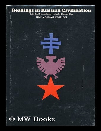 Item #93460 Readings in Russian Civilization; Russia before Peter the Great, Imperial Russia, Soviet Russia. Thomas Riha.