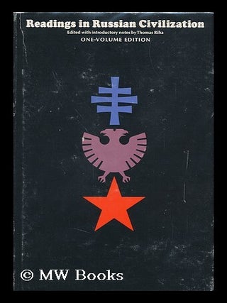 Readings in Russian Civilization; Russia before Peter the Great, Imperial Russia, Soviet Russia. Thomas Riha.