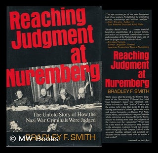 Item #93748 Reaching Judgment At Nuremberg. Bradley F. Smith