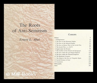 Item #93824 The Roots of Anti-Semitism. Ernest L. Abel, 1943-?