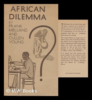 Item #93826 African Dilemma. Frank H. Melland, T. Cullen Young, Frank Hulme, Thomas Cullen