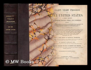 Item #94122 Eighty Years' Progress of the United States: a Family Record of American Industry,...