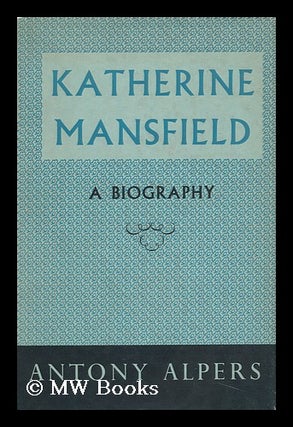 Item #94222 Katherine Mansfield. Antony Alpers, 1919