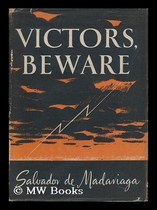 Item #94243 Victors Beware. Salvador De Madariaga
